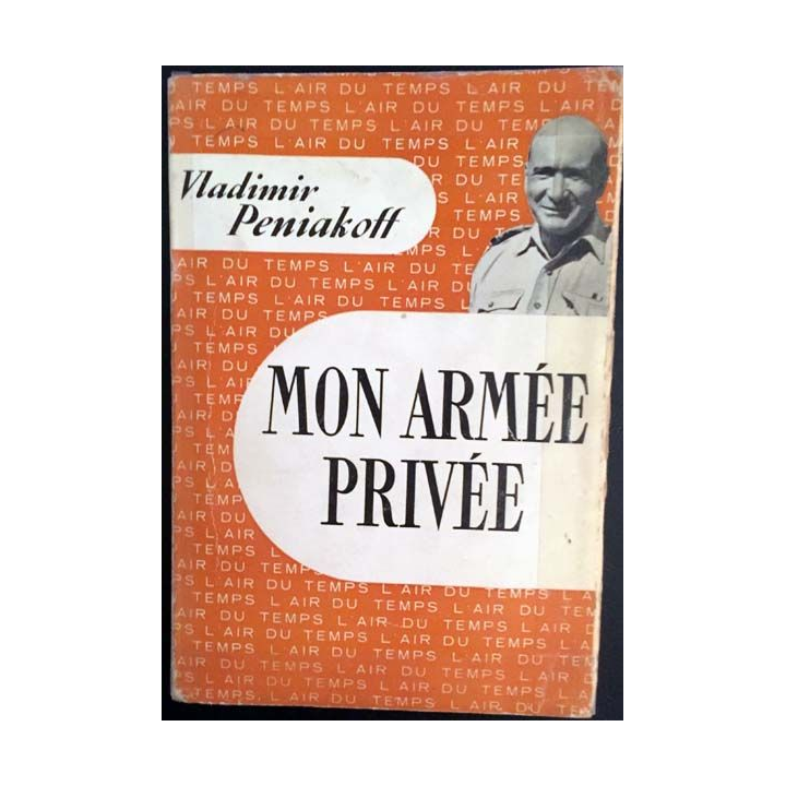 1. Mon armée privée de Vladimir Peniakoff aux éditions Gallimard
