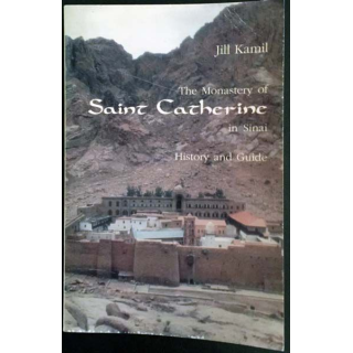 1. The Monastery of Saint Catherine in Sinai - History and Guide de Jill Kamil