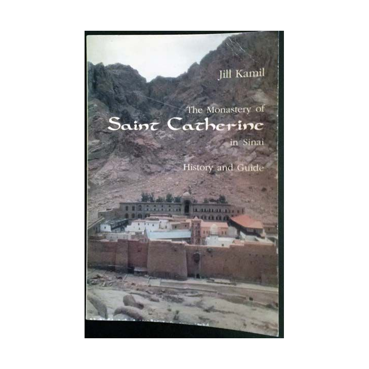 1. The Monastery of Saint Catherine in Sinai - History and Guide de Jill Kamil