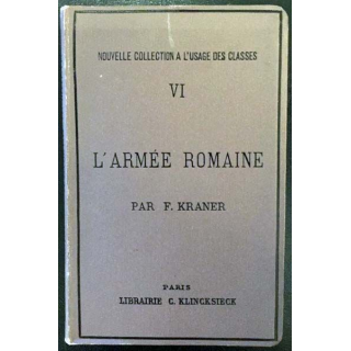 1. L'armée romaine VI par F. Kraner aux éditions Librairie C. Klincksieck