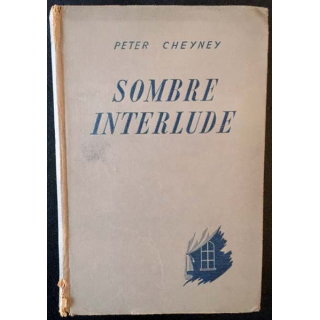 1. Sombre interlude de Peter Cheyney aux éditions Les presses de la Cité 1947