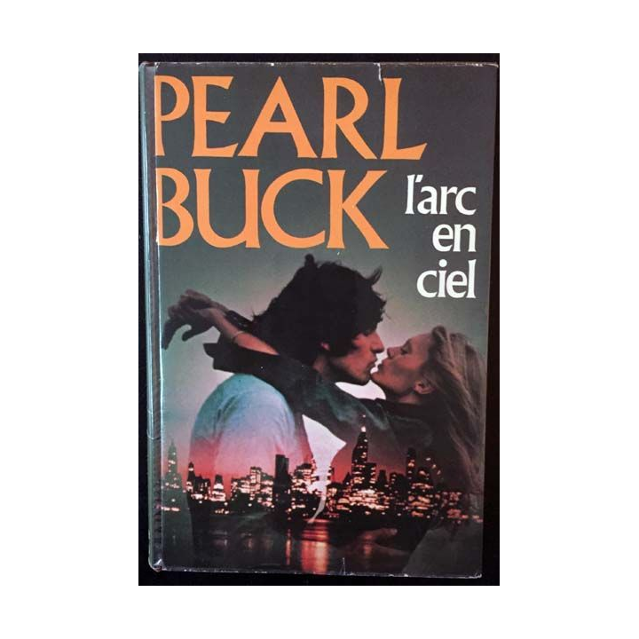 1. L'arc en ciel de Pearl Buck aux éditions France loisirs