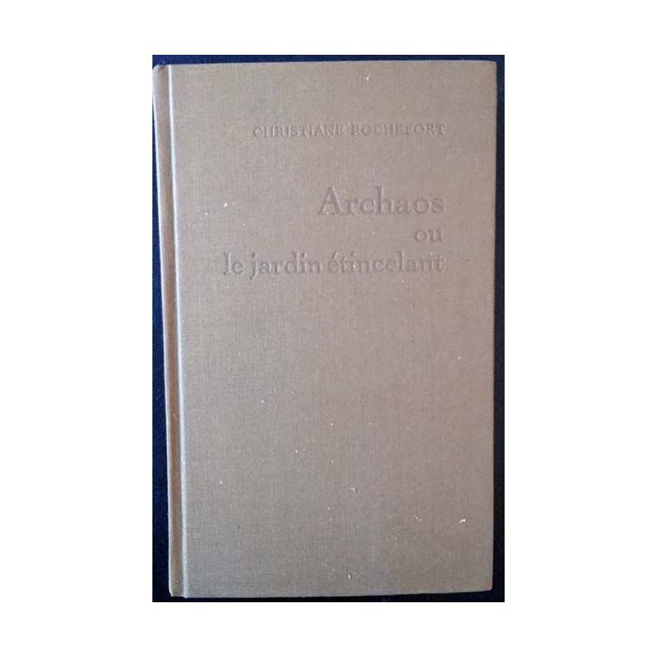 1. Archaos ou le jardin étincelant de Christiane Rochefort aux éditions Le Grand Livre du Mois