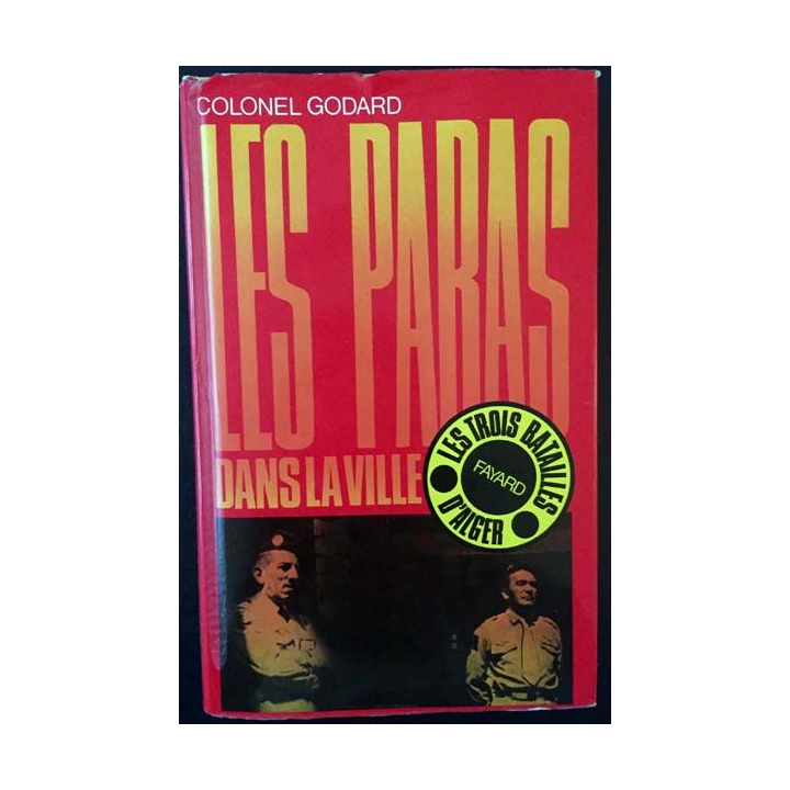 1. Les trois batailles d'Alger Tome 1er Les paras dans la ville du Colonel Yves Godard aux éditions Fayard