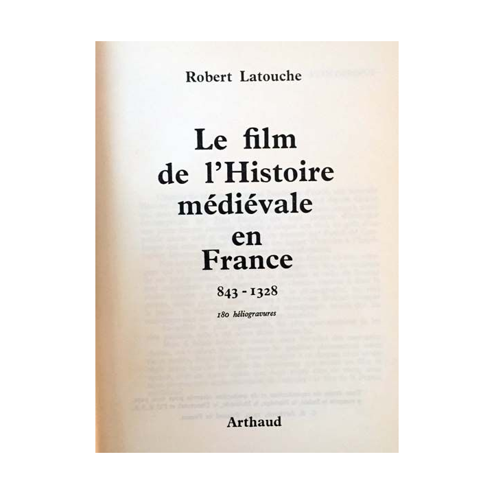 1. Le film de l'Histoire médiévale en France de Robert Latouche aux éditions Arthaud