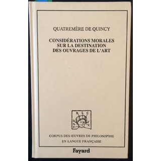 1. Considération morales sur la destination des ouvrages de l'art de Quatremère de Quincy aux éditions Fayard
