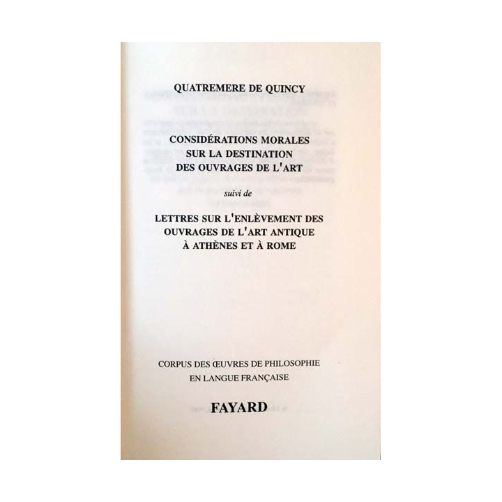 1. Considération morales sur la destination des ouvrages de l'art de Quatremère de Quincy aux éditions Fayard