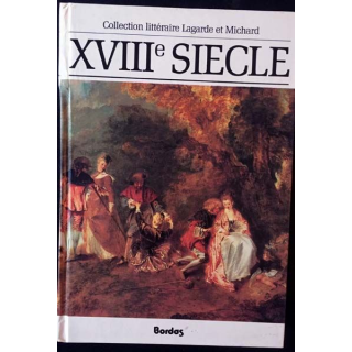 1. XVIIIe siècle de André Lagarde et Laurent Michard aux éditions Bordas