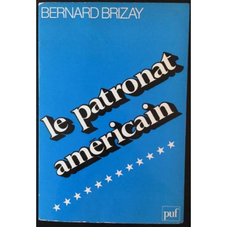 1. Le patronat américain de Bernard Brizay aux éditions Presses universitaire de France