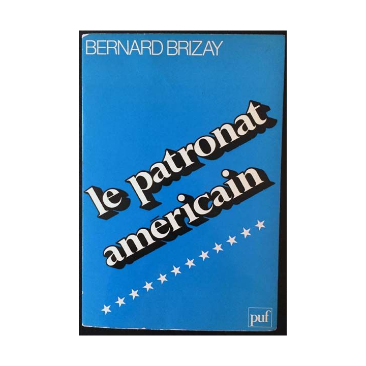 1. Le patronat américain de Bernard Brizay aux éditions Presses universitaire de France