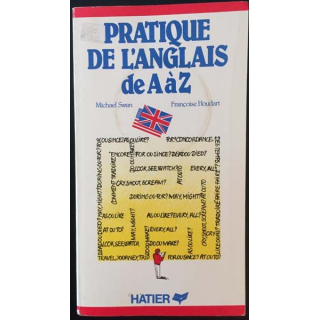 1. Pratique de l'anglais de A à Z de Michael Swan et Françoise Houdart aux éditions Hatier