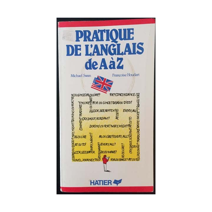 1. Pratique de l'anglais de A à Z de Michael Swan et Françoise Houdart aux éditions Hatier