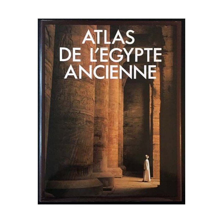 1. Atlas de l'Égypte ancienne de John Baines et Jaromir Màlek aux éditions du Fanal
