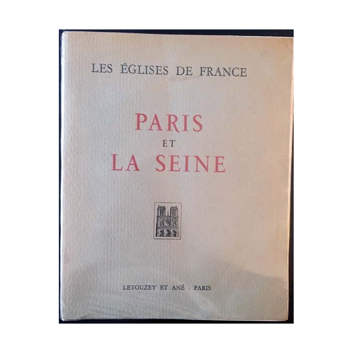 1. Paris et La Seine de Maurice Dumolin et George Outardel aux éditions Librairie Letouzey 1936