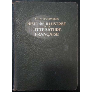 1. Histoire illustrée de la littérature française de Ch.-M. Des Granges aux éditions Librairie Hatier 1914