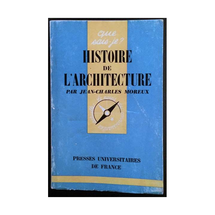 1. N°18 Que sais je ? Histoire de l'architecture de Jean-Charles Moreux aux éditions Presses universitaires de France