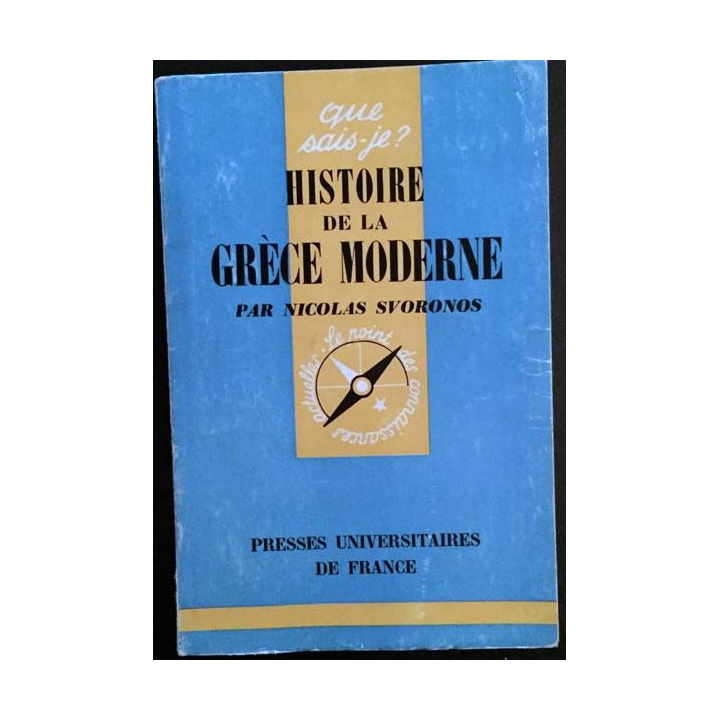 1. N°578 Que sais je ? Histoire de la Grèce moderne de Nicolas Svoronos aux éditions Presses universitaires de France 1964