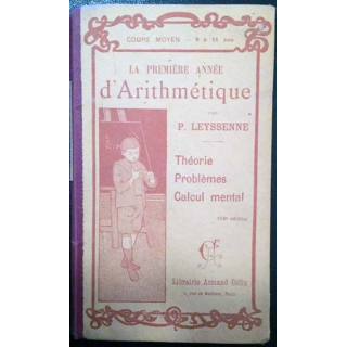 1. La première année d'Arithmétique de M. P. Leyssenne aux éditions Librairie Armand Colin 1902