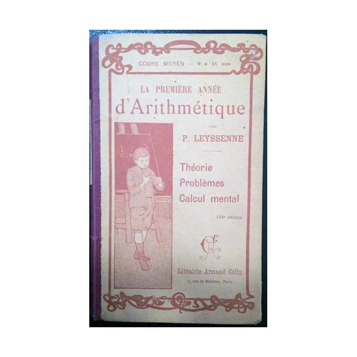1. La première année d'Arithmétique de M. P. Leyssenne aux éditions Librairie Armand Colin 1902