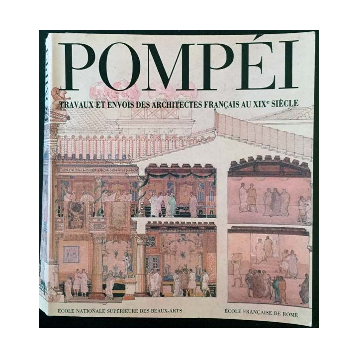 1. Pompéi travaux et envois des architectes français au XIXe siècle aux éditions École nationale supérieure des beaux-arts
