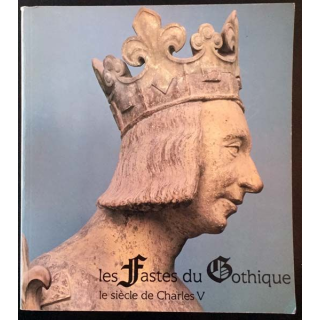 1. Les fastes du Gothique le siècle de Charles V aux éditions de la Réunion des musées nationaux