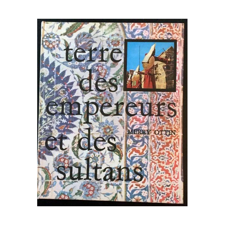 1. Terre des empereurs et des sultans de Merry Ottin aux éditions du Pont Royal