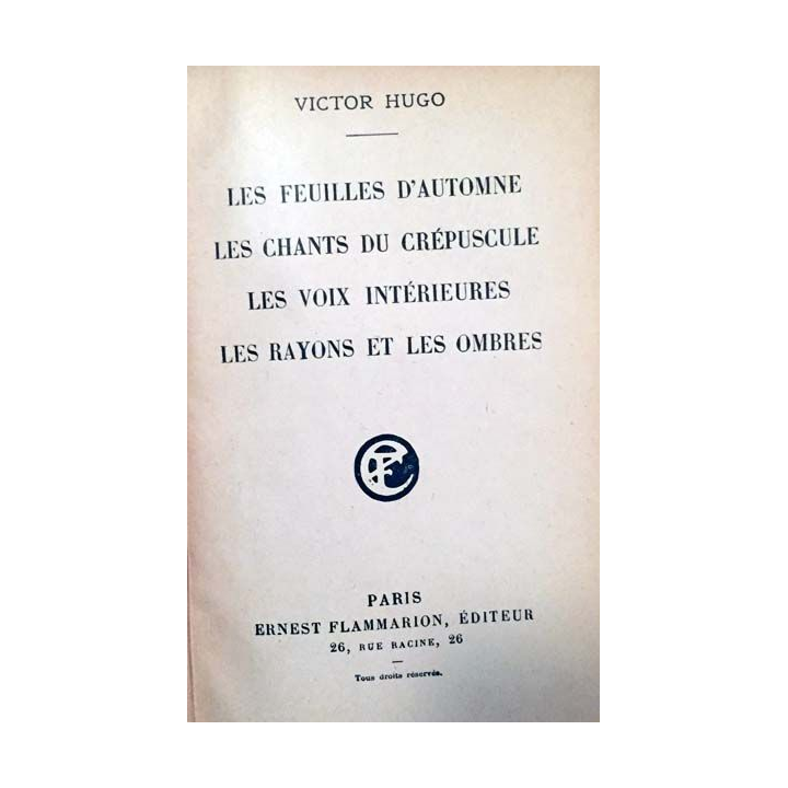1. Les feuilles d'automne / Les chants du crépuscule / Les voix intérieures / Les rayons et les ombres de Victor Hugo
