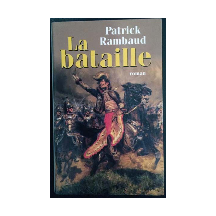 1. La bataille de Patrick Rambaud aux éditions Le grand livre du mois