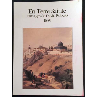 1. En Terre Sainte paysages de David Roberts 1839 de Wolfgang Schuler aux éditions diffusion J. Lazarus