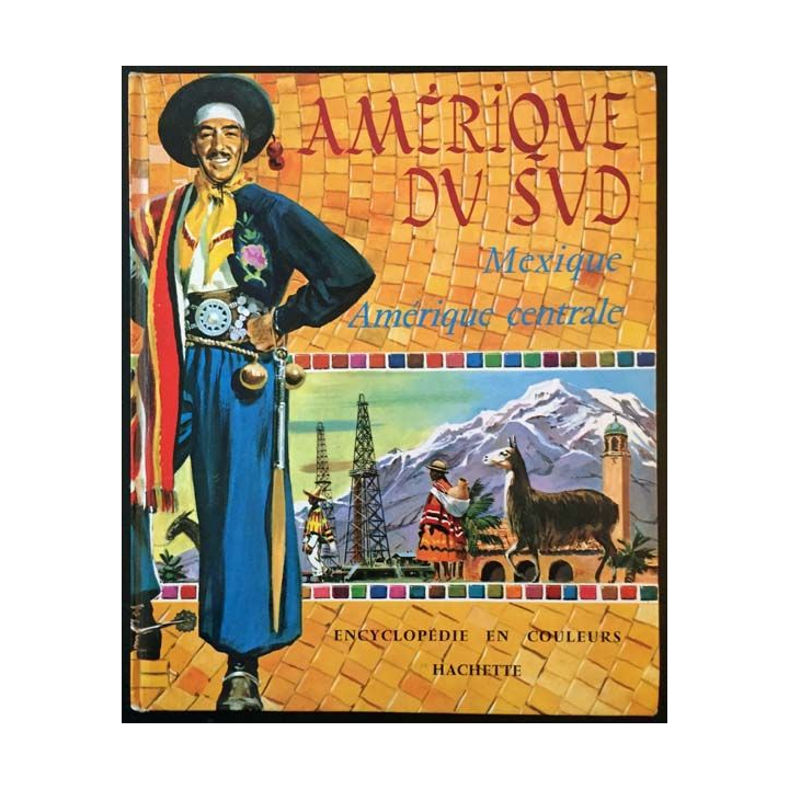 1. Amérique du Sud Mexique, Amérique centrale texte de Benjamin Appel aux éditions Hachette