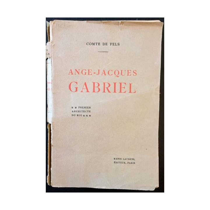 1. Ange-Jacques Gabriel de Comte de Fels aux éditions Henri Laurens