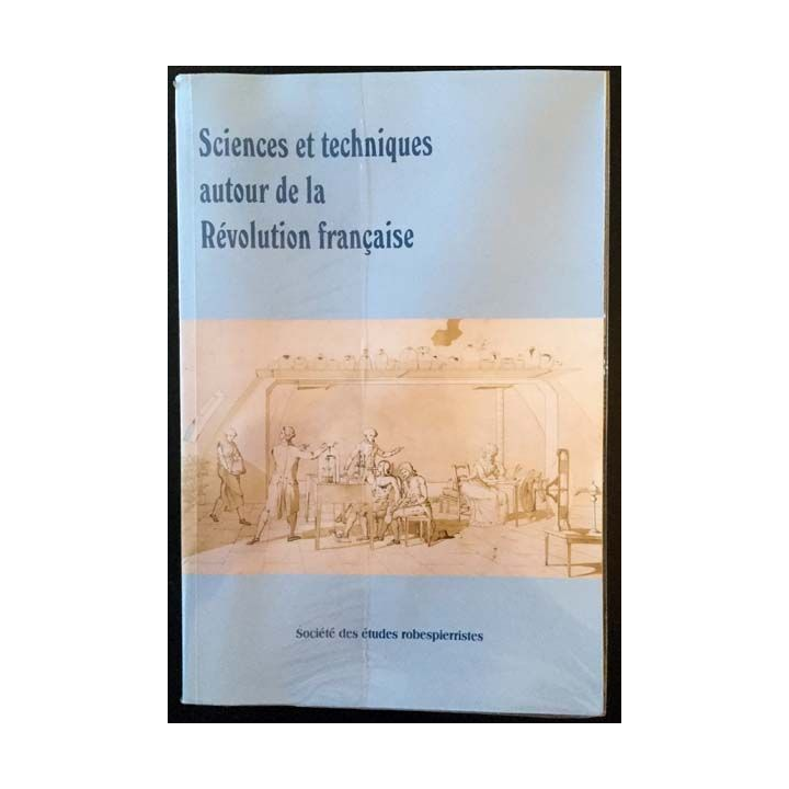 1. Sciences et techniques autour de la Révolution française aux éditions Société des études Robespierristes
