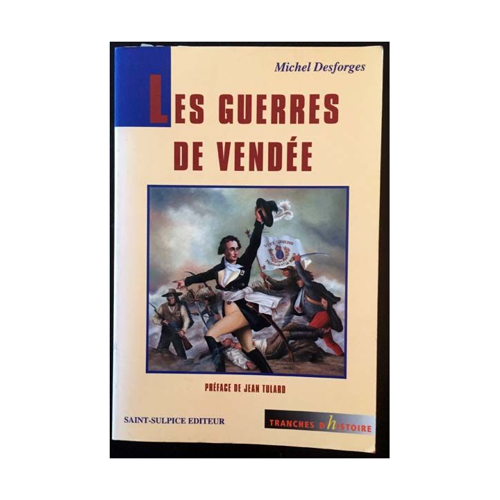 1. Les guerres de Vendée de Michel Desforges aux éditions Saint-Sulpice