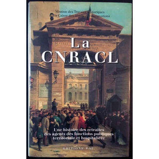 1. La CNRACL - Une histoire des retraites des agents des fonctions publiques territoriale et hospitalière