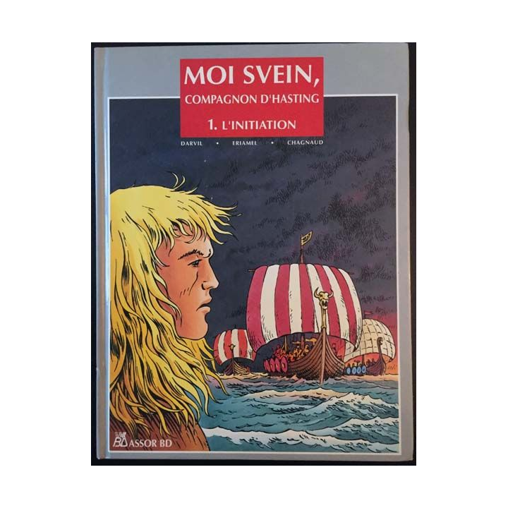 1. Moi Svein, compagnon d'Hasting 1- L'initiation de Darvil, Eriamel et Chagnaud aux éditions Assor BD