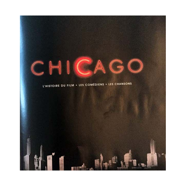 1. Chicago l'histoire du film - les comédiens - les chansons