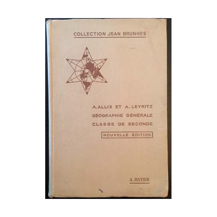 1. Géographie générale classe de seconde de A. Allix et A. Leyritz aux éditions A. Hatier