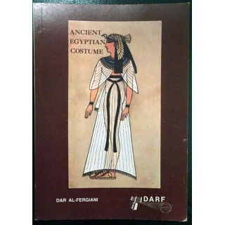 1. Ancient Egyptian costume de Mary G. Houston et Florence S. Hornblower aux éditions Dar Al-Fergiani