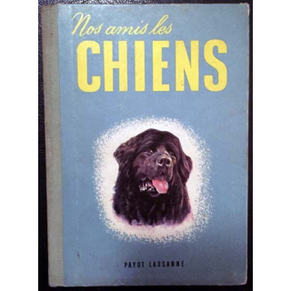1. Mes amis les chiens aux éditions Payot Lausanne