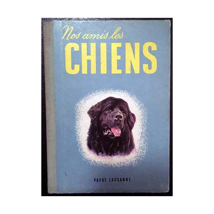 1. Mes amis les chiens aux éditions Payot Lausanne