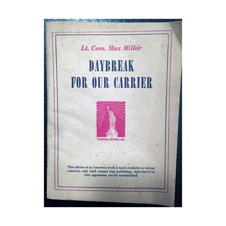 1. Daybreak for our carrier de Lt. Com. Max Miller aux éditions Overseas
