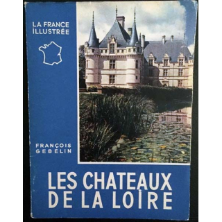 1. Les châteaux de la Loire de François Gebelin aux éditions Alpina