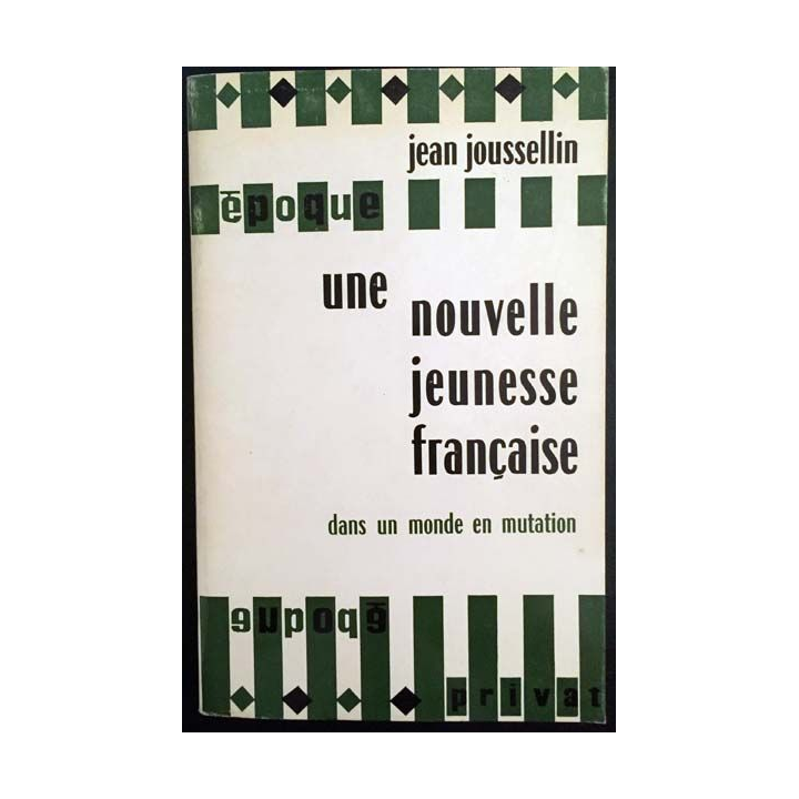 1. Une nouvelle jeunesse française dans un monde en mutation de Jean Jousselin aux éditions Privat