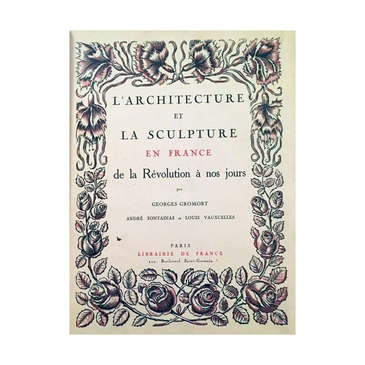 1. L'architecture et la sculpture en France de la Révolution à nos jours de Georges Gromort, André Fontainas