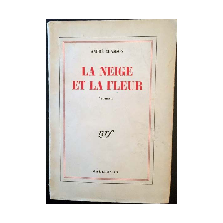 1. La neige et la fleur de André Chamson aux éditions Gallimard