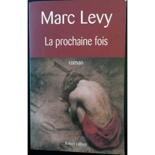 1. La prochaine fois de Marc Levy aux éditions Robert Laffont