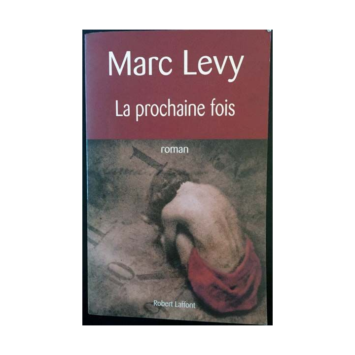1. La prochaine fois de Marc Levy aux éditions Robert Laffont
