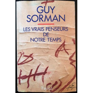 1. Les vrais penseurs de notre temps de Guy Sorman aux éditions Fayard