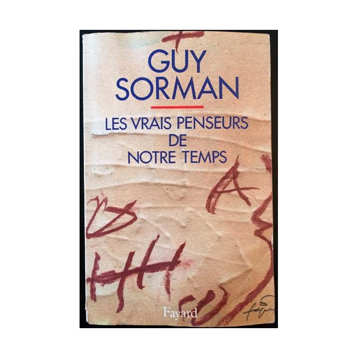 1. Les vrais penseurs de notre temps de Guy Sorman aux éditions Fayard