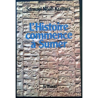 1. L'Histoire commence à Sumer de Samuel Noah Kramer aux éditions Arthaud